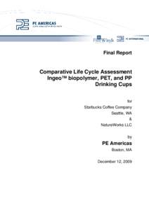 Synthetic fibers / Polyesters / Transparent materials / Industrial ecology / Ingeo / NatureWorks / Starbucks / Life-cycle assessment / Polyethylene terephthalate / Chemistry / Thermoplastics / Environment