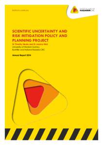 SCIENTIFIC UNCERTAINTY AND RISK MITIGATION POLICY AND PLANNING PROJECT Dr Timothy Neale and Dr Jessica Weir University of Western Sydney Bushfire and Natural Hazards CRC