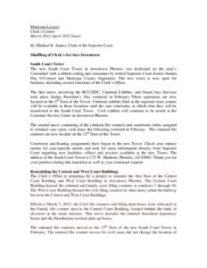 Maricopa Lawyer Clerk’s Corner March[removed]April 2012 Issue) By Michael K. Jeanes, Clerk of the Superior Court Shuffling of Clerk’s Services Downtown South Court Tower