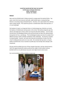 IS BOTTLED WATER BETTER THAN TAP WATER? Camilla Hurst and Kaylen McCluskey S3ENa, Luxembourg 1 Monitor: Mr. Mallon Abstract More and more bottled water is being consumed, creating waste from plastic bottles. Tap
