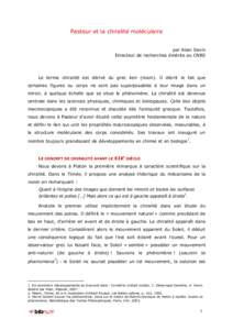 Pasteur et la chiralité moléculaire par Alain Sevin Directeur de recherches émérite au CNRS Le terme chiralité est dérivé du grec keir (main). Il décrit le fait que certaines figures ou corps ne sont pas superpos