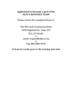    Application	
  to	
  become	
  a	
  part	
  of	
  the	
   NLPCA	
  RESOURCE	
  TEAM	
   	
   Please	
  return	
  the	
  completed	
  form	
  to:	
  