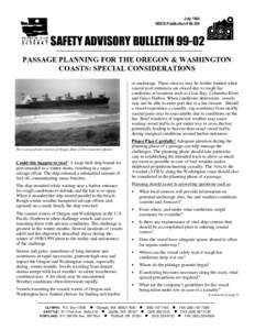July 1999 WDOE Publication # [removed]SAFETY ADVISORY BULLETIN[removed]PASSAGE PLANNING FOR THE OREGON & WASHINGTON COASTS: SPECIAL CONSIDERATIONS