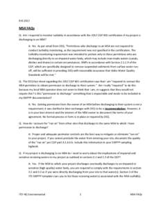 [removed]MS4 FAQs Q: Am I required to monitor turbidity in accordance with the 2012 CGP 401 certification if my project is discharging to an MS4? A: No. As per email from DEQ, “Permittees who discharge to an MS4 are n