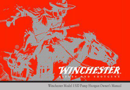 Licensee  Winchester Model 1300 Pump Shotgun Owner’s Manual