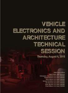 VEHICLE ELECTRONICS AND ARCHITECTURE TECHNICAL SESSION Thursday, August 6, 2015