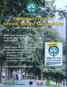 1  Quality urban and community forestry programs are continually growing and improving. Tree City USA Growth Award recognition will be a powerful public demonstration that positive action is being taken to make your tow