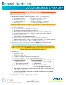 Enteral Nutrition Documentation Checklist Required Documentation All Claims for Enteral Nutrition 	 Written Documentation of Dispensing Order* (written, fax or verbal order): 			 Description of the item				 	 St