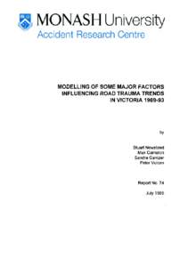MODELLING OF SOME MAJOR FACTORS INFLUENCING ROAD TRAUMA TRENDS IN VICTORIAby