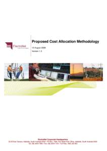 Proposed Cost Allocation Methodology 15 August 2008 Version 1.2 ElectraNet Corporate Headquarters[removed]East Terrace, Adelaide, South Australia 5000 • PO Box, 7096, Hutt Street Post Office, Adelaide, South Australia 50