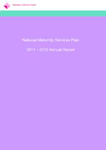 National Maternity Services Plan: [removed]Annual Report  Copyright Statements: © Commonwealth of Australia 2013 This document was prepared on behalf of the National Maternity Services Inter Jurisdictional Committee und