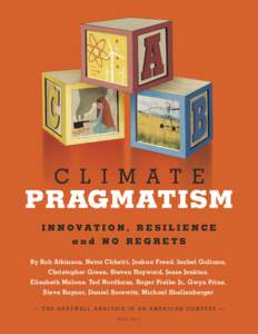 C L I M A T E  PRAGMATISM INNOVATION, RESILIENCE and NO REGRETS By Rob Atkinson, Netra Chhetri, Joshua Freed, Isabel Galiana,