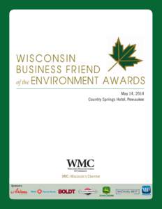 WISCONSIN BUSINESS FRIEND of the ENVIRONMENT AWARDS May 14, 2014 Country Springs Hotel, Pewaukee