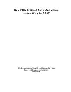 Key FDA Critical Path Activities Under Way in 2007 U.S. Department of Health and Human Services Food and Drug Administration June 2008
