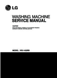 WASHING MACHINE SERVICE MANUAL CAUTION READ THIS MANUAL CAREFULLY TO DIAGNOSE TROUBLES CORRECTLY BEFORE OFFERING SERVICE.