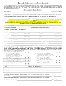 SECTION 7: RE-CERTIFICATION BY PARENT/GUARDIAN This form must be completed NOT EARLIER THAN 6 WEEKS prior to the first Practice day of the sport(s) in the sports season(s) identified herein by the parent/guardian of any 