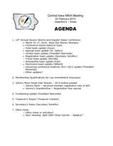 Central Iowa NWA Meeting 22 February 2010 Valentino’s – Ames AGENDA 1. 14th Annual Severe Storms and Doppler Radar Conference