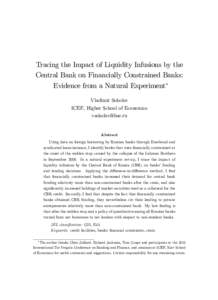 Tracing the Impact of Liquidity Infusions by the Central Bank on Financially Constrained Banks: Evidence from a Natural Experiment Vladimir Sokolov ICEF, Higher School of Economics [removed]