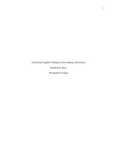 1  Functional Cognitive Changes in Developing Adolescents Brandon D. Beck Westminster College