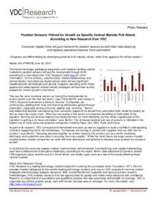 Press Release Position Sensors: Primed for Growth as Specific Vertical Markets Pull Ahead, According to New Research from VDC Consumer staples firms will push demand for position sensors as both their manufacturing and l