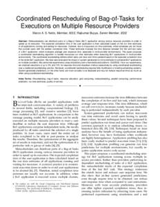 1  Coordinated Rescheduling of Bag-of-Tasks for Executions on Multiple Resource Providers Marco A. S. Netto, Member, IEEE, Rajkumar Buyya, Senior Member, IEEE Abstract—Metaschedulers can distribute parts of a Bag-of-Ta