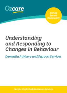 Understanding and Responding to Changes in Behaviour Dementia Advisory and Support Services  Not-for-Profit Health & Human Services