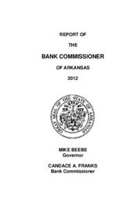 REPORT OF THE BANK COMMISSIONER OF ARKANSAS 2012