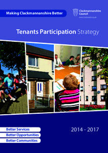 TENANTS PARTICIPATION STRATEGY[removed]Making Clackmannanshire Better Tenants Participation Strategy