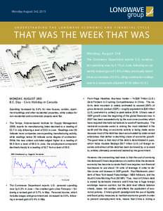 Monday August 3rd, 2015  UNDERSTANDING THE LONGWAVE ECONOMIC AND FINANCIAL CYCLE THAT WAS THE WEEK THAT WAS Monday, August 3rd