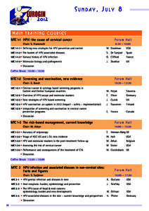 SUNDAY, JULY 8  mAIN TRAINING COURSES MTC 1-1 HPV: the cause of cervical cancer  Forum Hall