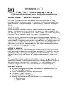 INFORMAL BID[removed]KITSAP COUNTY PUBLIC WORKS-SOLID WASTE HHW Facility Gutter Cleaning and Building Pressure Washing Response Deadline:  May 16, 2014 @ 3:00 p.m.