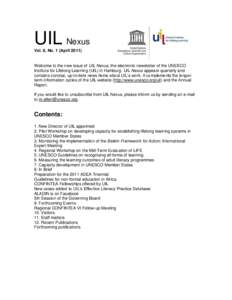 UIL Nexus Vol. 6, No. 1 (April[removed]Welcome to the new issue of UIL Nexus, the electronic newsletter of the UNESCO Institute for Lifelong Learning (UIL) in Hamburg. UIL Nexus appears quarterly and contains concise, up-t