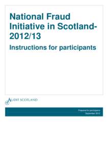 National Fraud Initiative in Scotland2012/13 Instructions for participants Prepared for participants September 2012