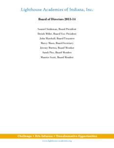 Lighthouse Academies of Indiana, Inc. Board of Directors[removed]Samuel Snideman, Board President Derick Miller, Board Vice President John Marshall, Board Treasurer Marcy Moon, Board Secretary