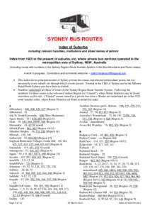 SYDNEY BUS ROUTES Index of Suburbs including relevant localities, institutions and street names of termini Index from 1925 to the present of suburbs, etc, where private bus services operated in the metropolitan area of S