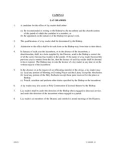 CANON 14 LAY READERS 1. A candidate for the office of lay reader shall either (a) Be recommended in writing to the Bishop by the incumbent and the churchwardens