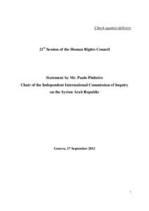 Check against delivery  21st Session of the Human Rights Council Statement by Mr. Paulo Pinheiro Chair of the Independent International Commission of Inquiry