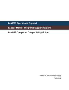 LaMPSS Operations Support Labour Market Programs Support System LaMPSS Computer Compatibility Guide Prepared by: LaMPSS Operations Support January 2015