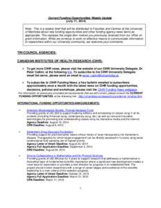 Current Funding Opportunities Weekly Update (July 11, 2014) Note: This is a weekly brief that will be distributed to Faculties and Centres at the University of Manitoba about new funding opportunities and other funding a