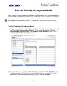 Virtual TimeClock  ® Paychex Flex Payroll Integration Guide Virtual TimeClock will export a specially formatted time clock file that allows you to import employee hours