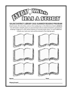 SALINE DISTRICT LIBRARY 2015 SUMMER READING PROGRAM Read 6 books, fill in the titles, and turn this reading log in at the Reference Desk byYou will receive a $5 gift card to an area merchant and you will be ent