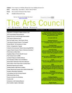 Subject: From	
  Improv	
  to	
  Holiday	
  Shows	
  Get	
  Your	
  Holiday	
  Groove	
  On Date: Wednesday,	
  December	
  3,	
  2014	
  3:18:41	
  PM	
  ET From: To:  Arts	
  Council	
  of	
  Greater	