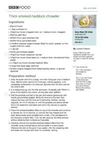 bbc.co.uk/food  Thick smoked-haddock chowder Ingredients 25g/1oz butter 1 tbsp sunflower oil