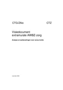 CTG/ZAio  Visiedocument extramurale AWBZ-zorg Analyse en aanbevelingen voor concurrentie