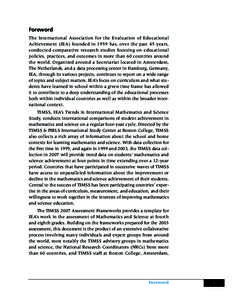 Foreword The International Association for the Evaluation of Educational Achievement (IEA) founded in 1959 has, over the past 45 years, conducted comparative research studies focusing on educational policies, practices, 