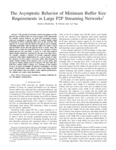 1  The Asymptotic Behavior of Minimum Buffer Size Requirements in Large P2P Streaming Networks† Srinivas Shakkottai, R. Srikant, and Lei Ying