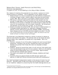 Rebecca Ryan, Director, Health Promotion and Public Policy American Lung Association In support of H-97, An Act Relating to the Idling of Motor Vehicles Our reasons for backing this proposal are very simple: exposure to 