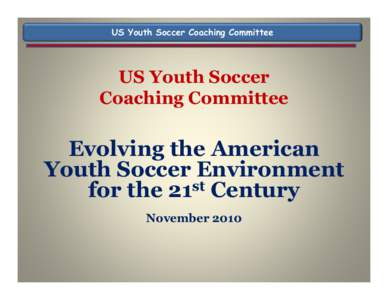 Association football / Soccer in the United States / Ray Woodard / United States Soccer Federation / Tony DiCicco / Sports