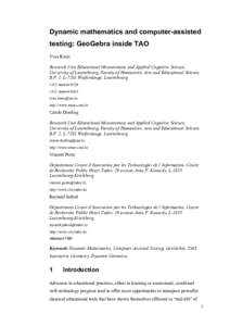 Dynamic mathematics and computer-assisted testing: GeoGebra inside TAO Yves Kreis Research Unit Educational Measurement and Applied Cognitive Science, University of Luxembourg, Faculty of Humanities, Arts and Educational