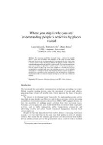 Where you stop is who you are: understanding people’s activities by places visited Laura Spinsanti,1 Fabrizio Celli,1, Chiara Renso2 1 EPFL, Lausanne, Switzerland